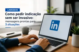 Pessoa usando notebook com LinkedIn e dicas de indicação