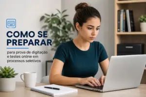 Como se preparar para prova de digitação e testes online em processos seletivos